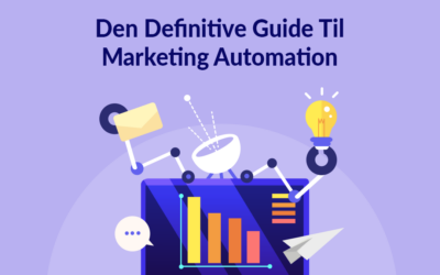 Den Definitive Guide Til Marketing Automation