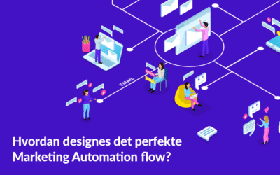 Hvordan designes det perfekte Marketing Automation flow?