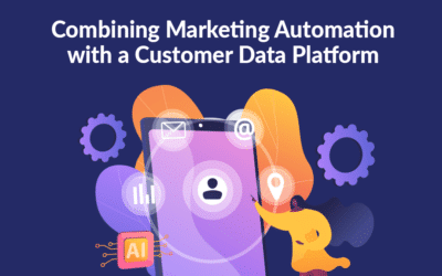 Combining Marketing Automation with a Customer Data Platform (CDP)