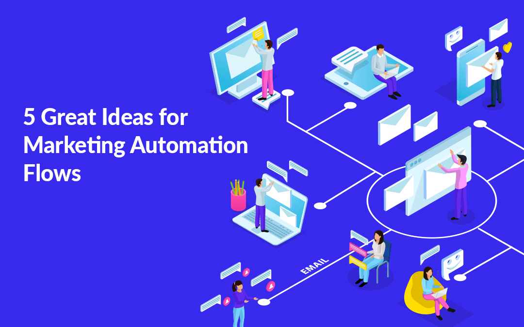 Great Ideas for Marketing Automation Flows