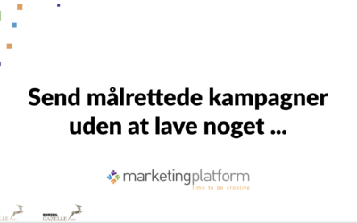 Webinar: Send målrettede kampagner uden at lave noget…
